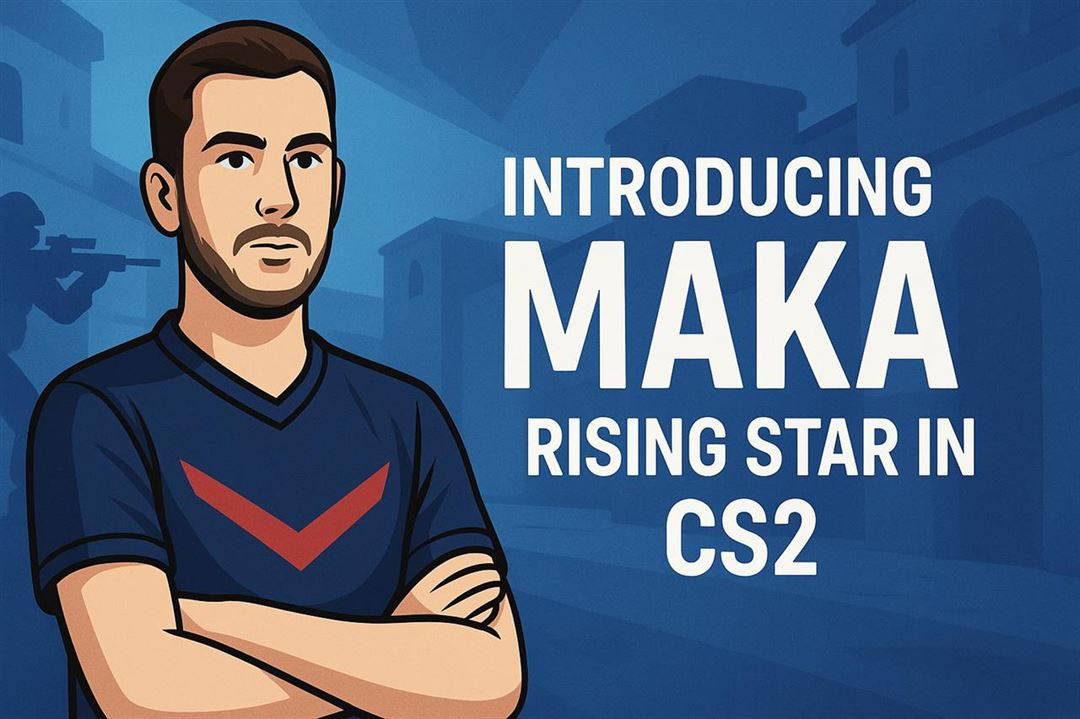 Introducing maka - rising star in cs2